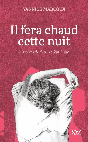 1001Ebooks - Il fera chaud cette nuit: Histoires de désir et d'intimité Il fera chaud cette nuit: Histoires de désir et d'intimité